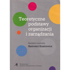Teoretyczne podstawy organizacji i zarządzania